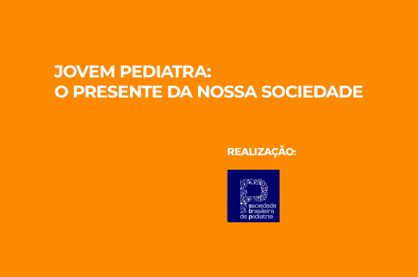 Jovem Pediatra: o presente da nossa sociedade