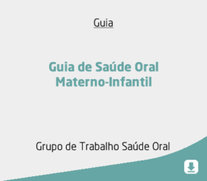 Guia de Saúde Oral Materno-Infantil