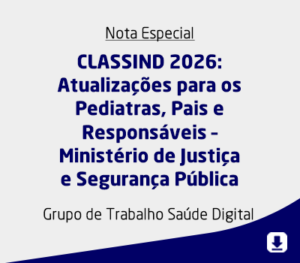 CLASSIND 2026: Atualizações para os Pediatras, Pais e Responsáveis – Ministério de Justiça e Segurança Pública