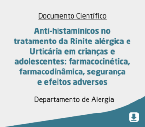 Anti-histamínicos no tratamento da Rinite alérgica e Urticária em crianças e adolescentes: farmacocinética, farmacodinâmica, segurança e efeitos adversos