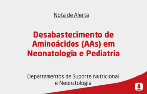 Desabastecimento de Aminoácidos (AAs) em Neonatologia e Pediatria