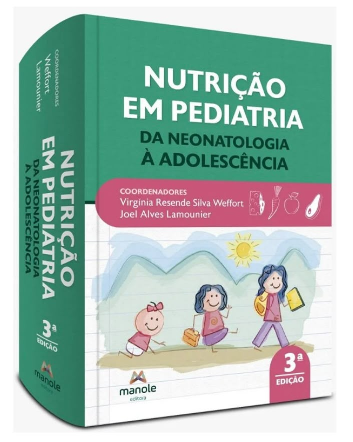 Nutrição em Pediatria: da neonatologia à adolescência. 2024